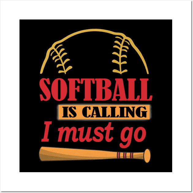 Softball Is Calling And I Must Go Wall Art by Jenna Lyannion